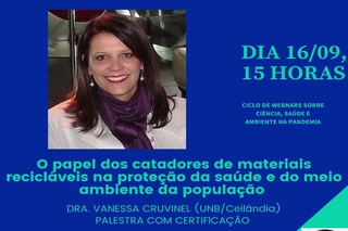 A palestra acontecerá nesta quarta-feira, dia 16/09/2021, às 15 horas dentro do Ciclo de Webnars sobre Ciência, Saúde e Ambiente na Pandemia.